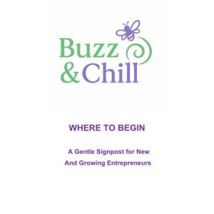 Where to Begin: A Gentle Signpost for New & Growing Entrepreneurs